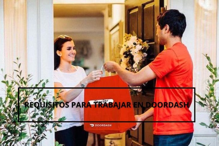 Requisitos trabajar DoorDash