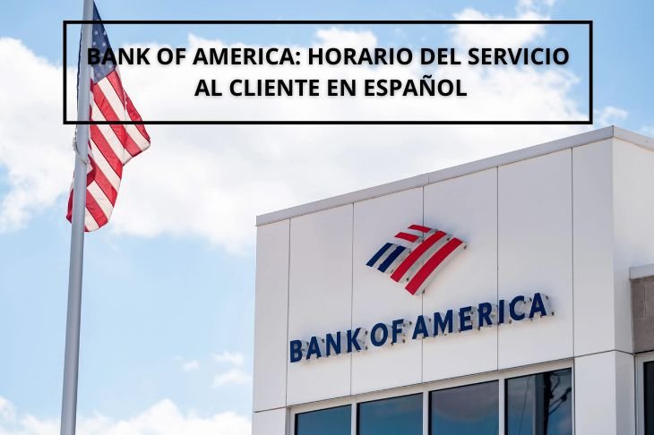 bank of america servicio al cliente en español horario